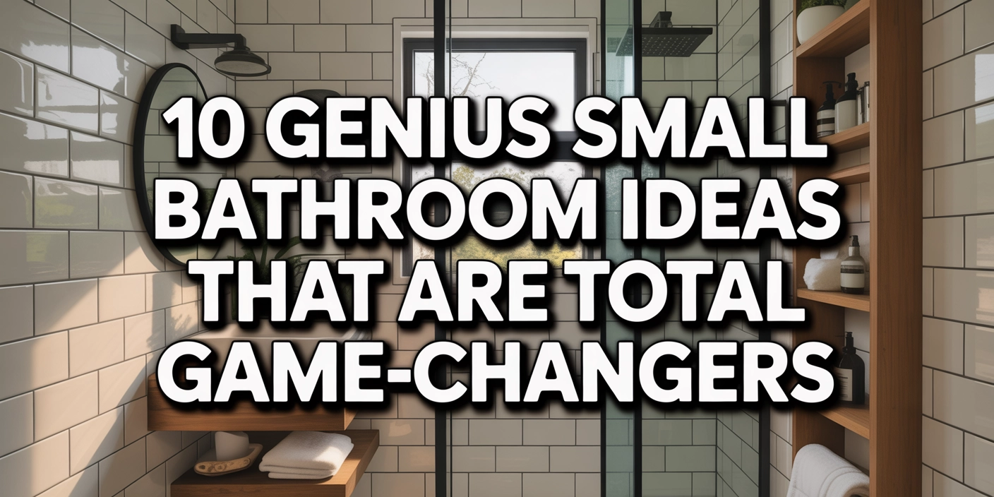 "Modern blog cover image with title '10 Genius Small Bathroom Ideas That Are Total Game-Changers' as bold text overlay, clean lifestyle bathroom background, soft natural lighting, minimal aesthetic design, Pinterest-style vertical format"